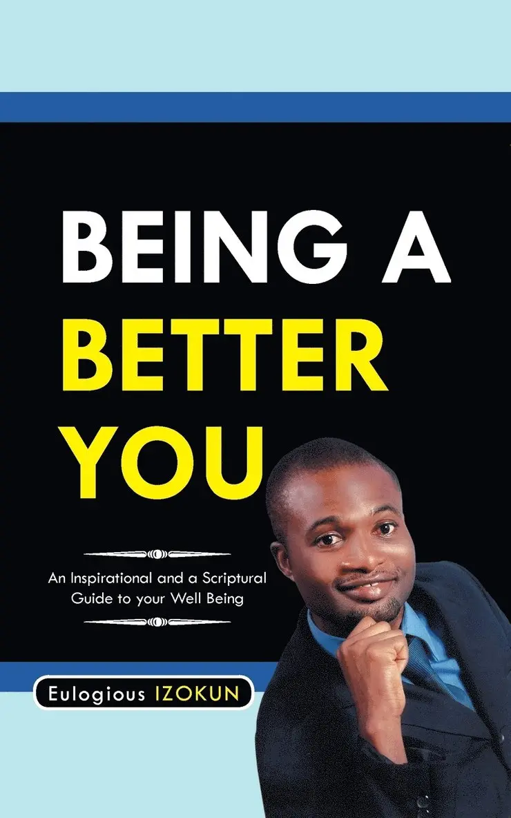 Eulogious Izokun - Being a Better You, Häftad. Tillgänglighet: Lägg i varukorg