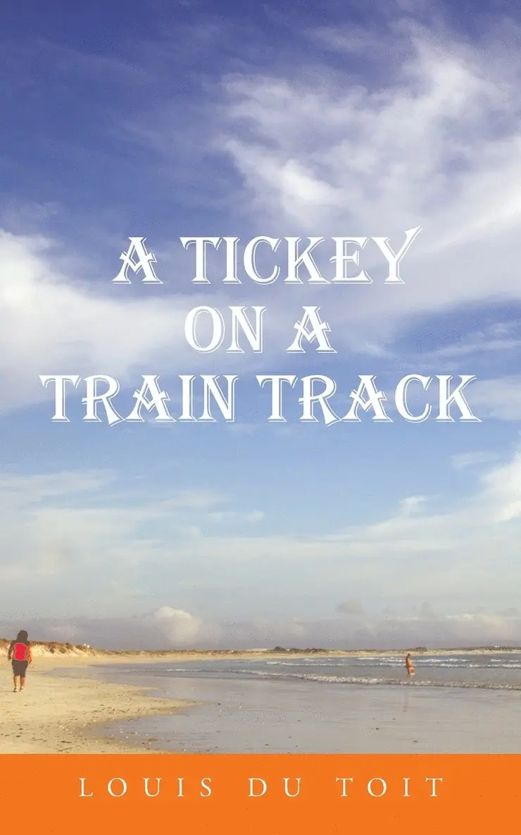 Louis Du Toit - Tickey on a Train Track, Häftad. Tillgänglighet: Lägg i varukorg