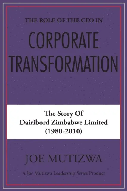 Joe Mutizwa - Role of the Ceo in Corporate Transformation, E-bok. Tillgänglighet: Lägg i varukorg