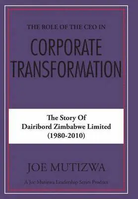 Joe Mutizwa - Role of the CEO in Corporate Transformation, Inbunden. Tillgänglighet: Lägg i varukorg
