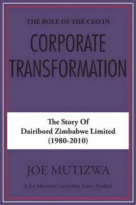 Joe Mutizwa - Role of the CEO in Corporate Transformation, Häftad. Tillgänglighet: Lägg i varukorg