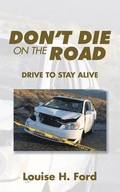 Don't Die on the Road