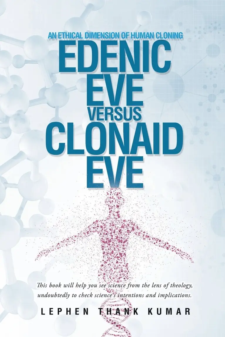 Lephen Thank Kumar - Edenic Eve Versus Clonaid Eve, Häftad. Tillgänglighet: Lägg i varukorg