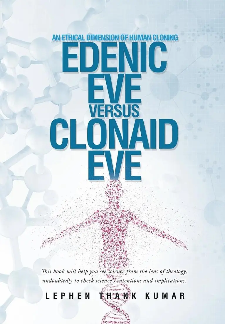 Lephen Thank Kumar - Edenic Eve Versus Clonaid Eve, Inbunden. Tillgänglighet: Lägg i varukorg
