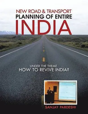 Sanjay Pardeshi - New Road & Transport Planning of Entire India, Häftad. Tillgänglighet: Lägg i varukorg