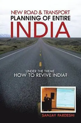Sanjay Pardeshi - New Road & Transport Planning of Entire India, Häftad. Tillgänglighet: Lägg i varukorg