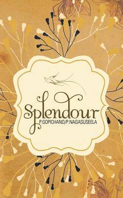 P Gopichand, P Nagasuseela - Splendour, Häftad