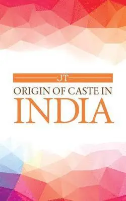 Jt - Origin of Caste in India, Häftad. Tillgänglighet: Lägg i varukorg