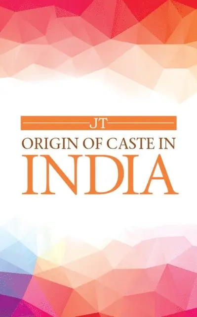 JT - Origin of Caste in India, E-bok. Tillgänglighet: Lägg i varukorg