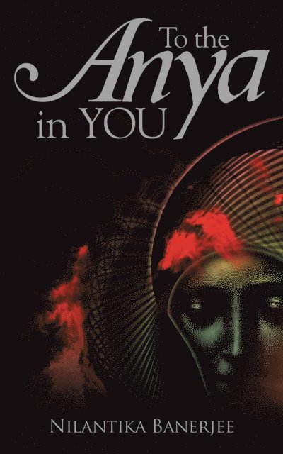 Nilantika Banerjee - To the Anya in You, E-bok