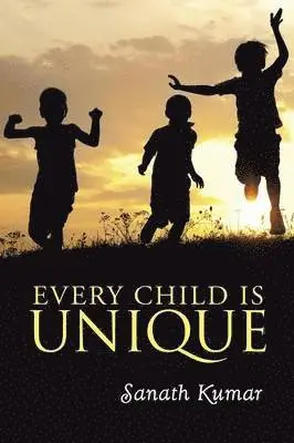 Sanath Kumar - Every Child is Unique, Häftad. Tillgänglighet: Lägg i varukorg