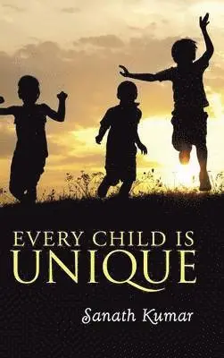 Sanath Kumar - Every Child is Unique, Inbunden. Tillgänglighet: Lägg i varukorg