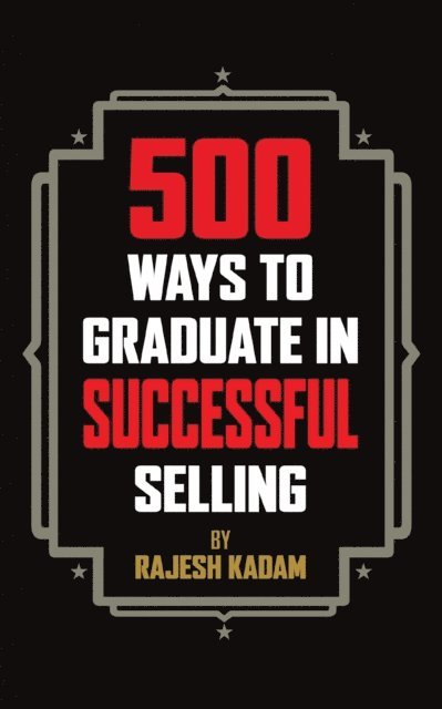 Rajesh Kadam - 500 Ways to Graduate in Successful Selling, E-bok. Tillgänglighet: Lägg i varukorg