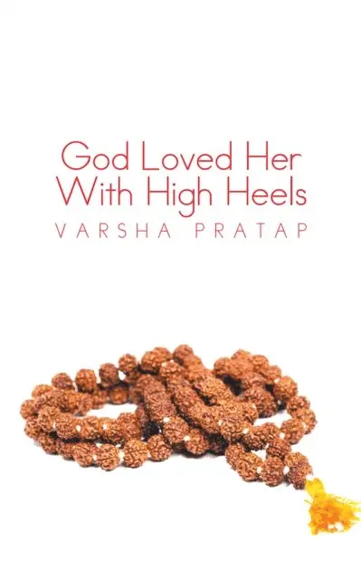 Varsha Pratap - God Loved Her with High Heels, E-bok. Tillgänglighet: Lägg i varukorg