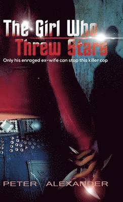 Peter Alexander - Girl Who Threw Stars, Inbunden