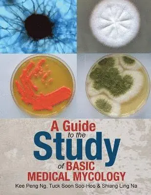 Ng. Kee Peng - Guide to the Study of Basic Medical Mycology, Häftad. Tillgänglighet: Lägg i varukorg