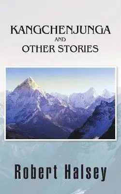 Robert Halsey - Kangchenjunga and Other Stories, Häftad. Tillgänglighet: Lägg i varukorg