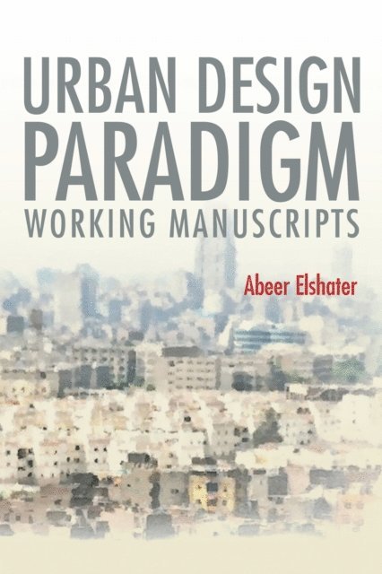 Abeer Elshater - Urban Design Paradigm, E-bok
