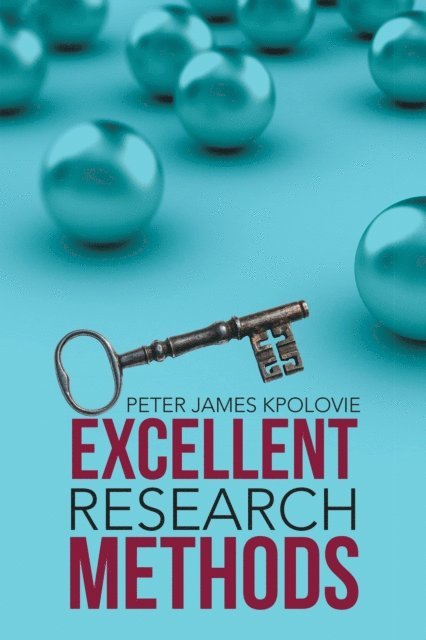 Peter James Kpolovie - Excellent Research Methods, E-bok