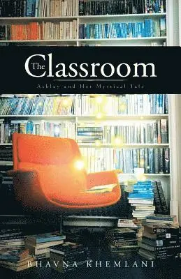 Bhavna Khemlani - The Classroom, Häftad. Tillgänglighet: Lägg i varukorg