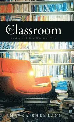 Bhavna Khemlani - Classroom, Inbunden. Tillgänglighet: Lägg i varukorg