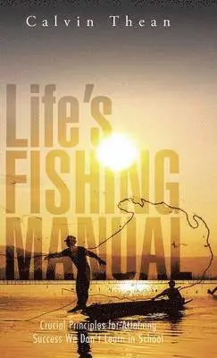 Calvin Thean - Life's Fishing Manual, Inbunden. Tillgänglighet: Lägg i varukorg