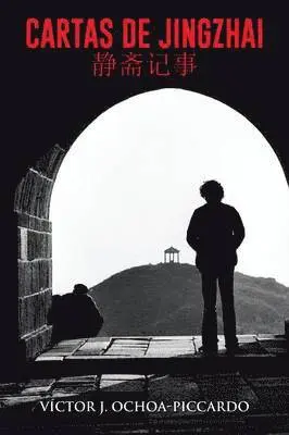 Víctor J Ochoa-Piccardo - Cartas de Jingzhai (静斋记事), Häftad. Tillgänglighet: Lägg i varukorg