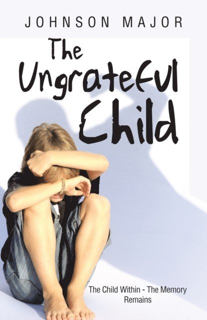 Johnson Major - Ungrateful Child, E-bok. Tillgänglighet: Lägg i varukorg