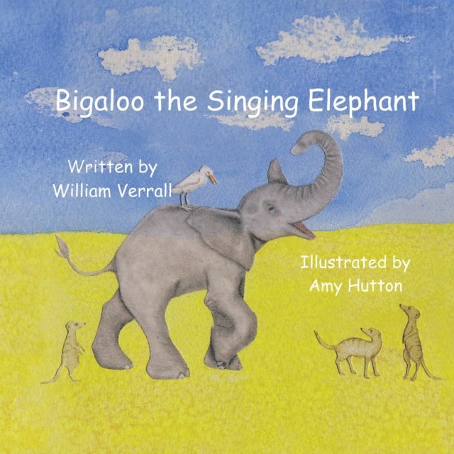 William Verrall - Bigaloo the Singing Elephant, E-bok