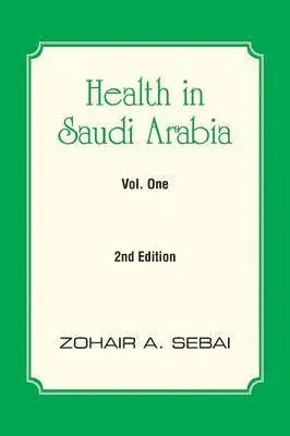 Zohair A Sebai - Health in Saudi Arabia Vol. One, Häftad. Tillgänglighet: Lägg i varukorg