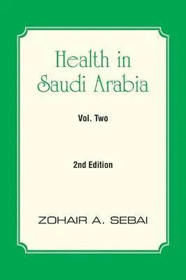 Zohair A Sebai - Health in Saudi Arabia Volume Two, Häftad. Tillgänglighet: Lägg i varukorg