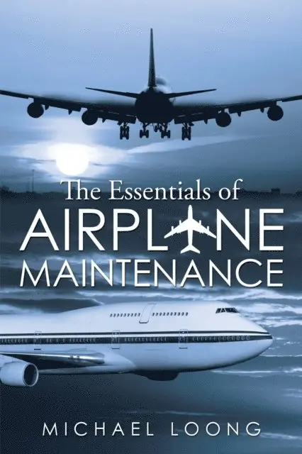 Michael Loong - Essentials of Airplane Maintenance, E-bok. Tillgänglighet: Lägg i varukorg