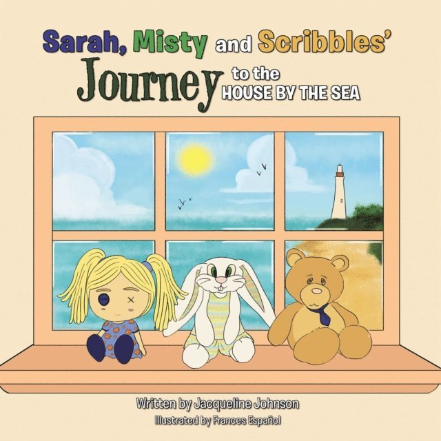 Jacqueline Johnson - Sarah, Misty and Scribbles' Journey to the House by the Sea, E-bok
