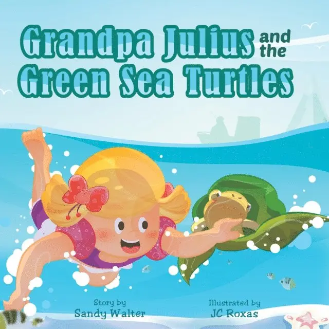 Sandra Walter - Grandpa Julius and the Green Sea Turtles, E-bok. Tillgänglighet: Lägg i varukorg