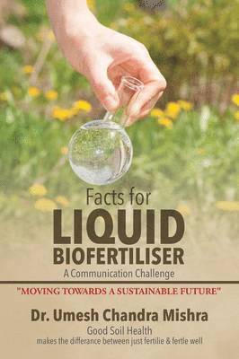 Umesh Chandra Mishra - Facts for Liquid Biofertiliser, Häftad