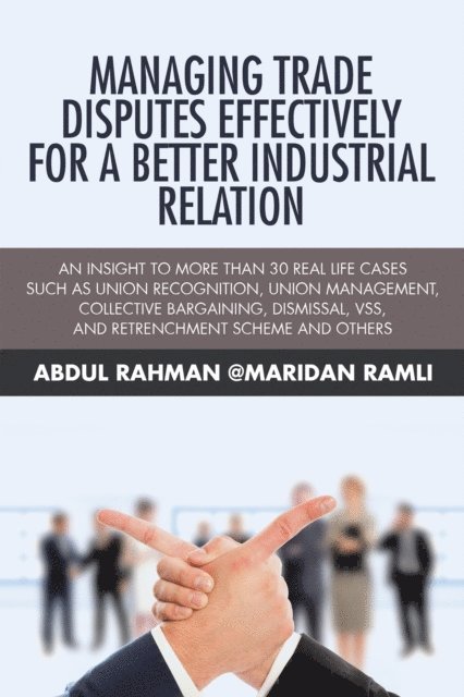Abdul Rahman - Managing Trade Disputes Effectively for a Better Industrial Relation, E-bok