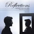 Reflections - Vignettes of Life