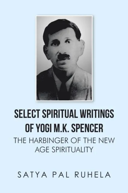 Satya Pal Ruhela - Select Spiritual Writings of Yogi M.K. Spencer, E-bok. Tillgänglighet: Lägg i varukorg