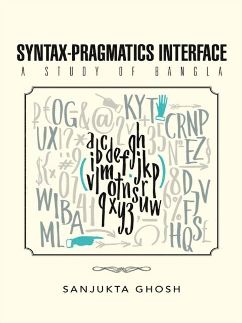 Sanjukta Ghosh - Syntax-Pragmatics Interface, E-bok