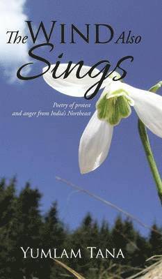 Yumlam Tana - Wind Also Sings, Inbunden