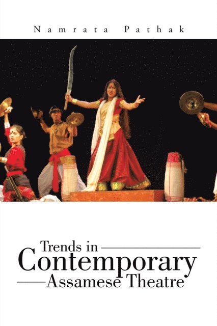 Namrata Pathak - Trends in Contemporary Assamese Theatre, E-bok