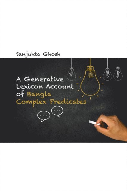 Sanjukta Ghosh - Generative Lexicon Account of Bangla Complex Predicates, E-bok