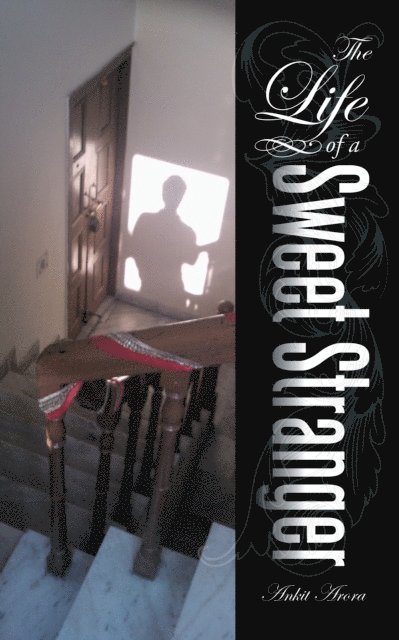 Ankit Arora - Life of a Sweet Stranger, E-bok