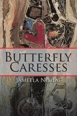 Jameela Nishat - Butterfly Caresses, Häftad. Tillgänglighet: Lägg i varukorg