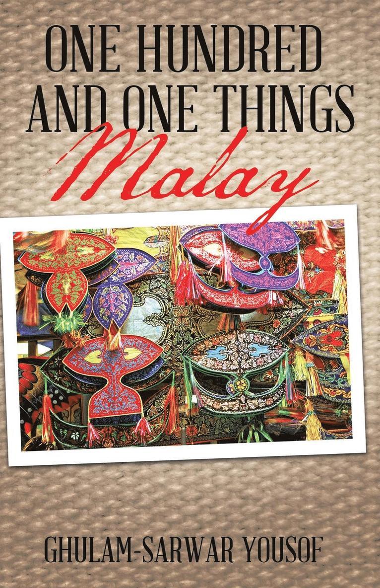 Ghulam-Sarwar Yousof - One Hundred and One Things Malay, Häftad