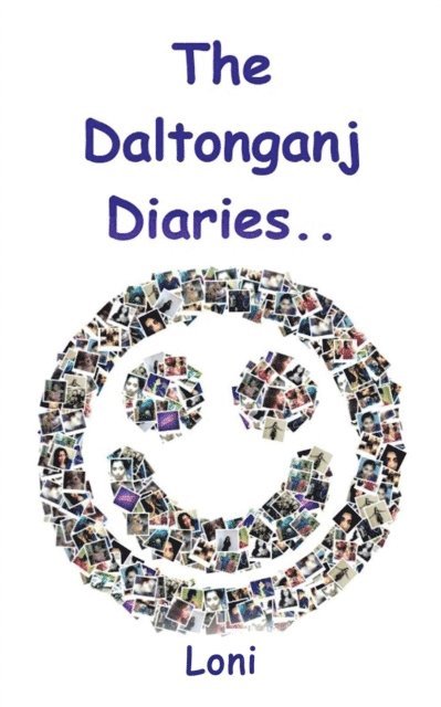 Loni - Daltonganj Diaries, E-bok