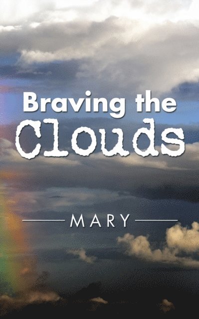 Mary - Braving the Clouds, E-bok