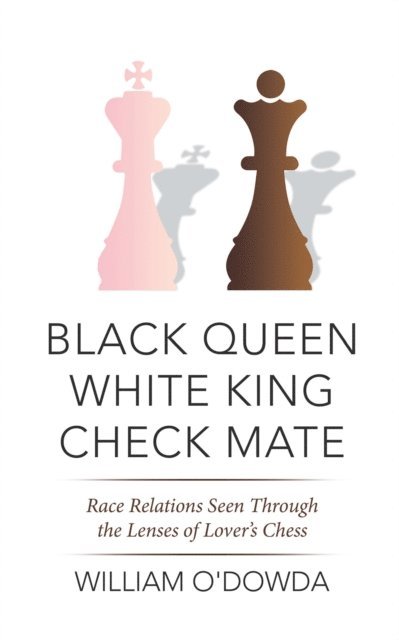 William O'Dowda - Black Queen White King Check Mate, E-bok