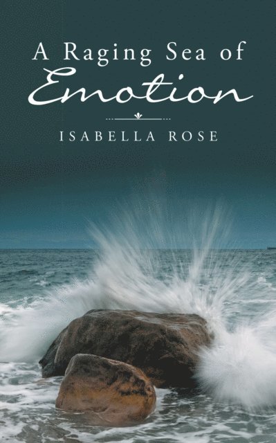 Isabella Rose - Raging Sea of Emotion, E-bok. Tillgänglighet: Lägg i varukorg