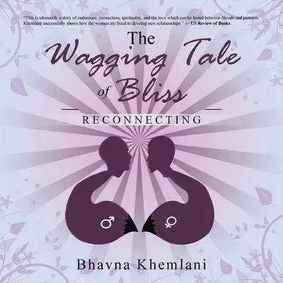 Bhavna Khemlani - Wagging Tale of Bliss, Häftad. Tillgänglighet: Lägg i varukorg